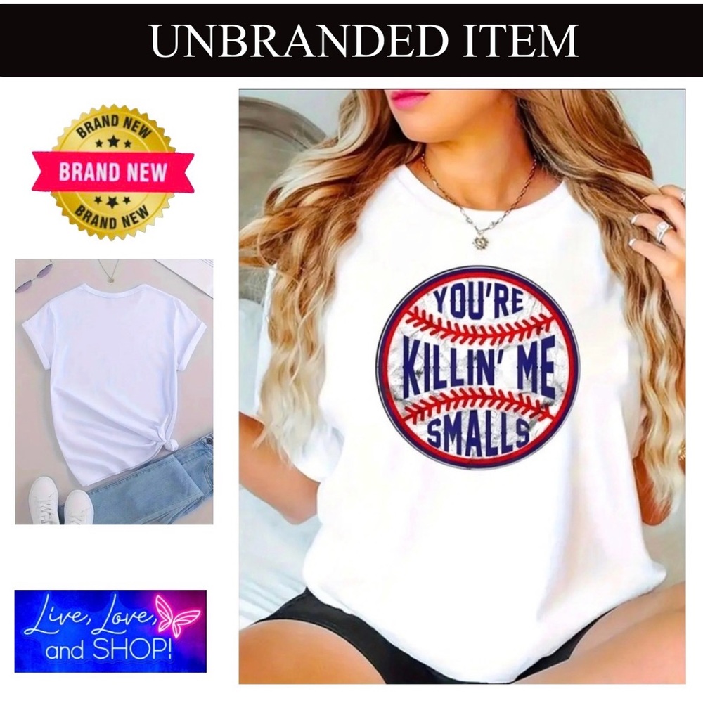 “You're Killin' Me Smalls" White & Red Casual Crew Neck T-Shirt, NWOT